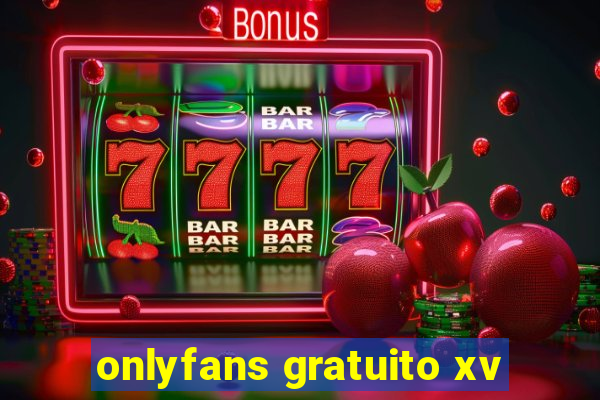 onlyfans gratuito xv